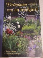 Dr&ouml;mmen om en tr&auml;dg&aring;rd : planering inspiration v&auml;xtval