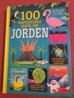 100 fantastiska fakta om jorden