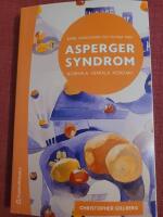 Barn, ungdomar och vuxna med Asperger syndrom : normala, geniala, n&ouml;rdar?
