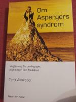 Om Aspergers syndrom : V&auml;gledning f&ouml;r pedagoger, psykologer och f&ouml;r&auml;ldrar