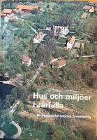Hus och milj&ouml;er i J&auml;rf&auml;lla : en byggnadshistorisk inventering