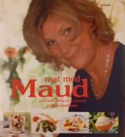 Mat med Maud : l&auml;ttlagat f&ouml;r alla tillf&auml;llen