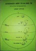 Skandinavien under 570 miljoner &aring;r : fr&aring;n pol till pol, med Sverige igenom tiderna