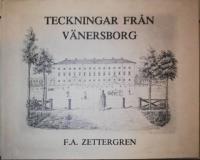 Teckningar fr&aring;n V&auml;nersborg och V&auml;nersborgstrakten 1842-1870 