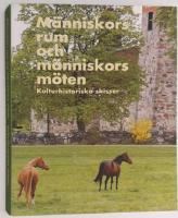M&auml;nniskors rum och m&auml;nniskors m&ouml;ten : kulturhistoriska skisser : Berit Wallenbergs stiftelse 50 &aring;r : vetenskapligt symposium p&aring; Nationalmuseum 14 november 2005