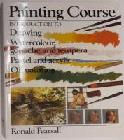 Painting course : introduction to drawing, watercolour, gouache and