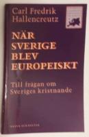 N&auml;r Sverige blev europeiskt : Till fr&aring;gan om Sveriges kristnande