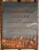 Frank Heller som utrikeskorrespondent - reportage fr&aring;n andra v&auml;rldskrigets Italien publicerade i Vecko-Journalen &aring;ren 1929 till 1943