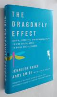 The Dragonfly Effect: Quick, Effective, and Powerful Ways to Use Social Media to Drive Social Change