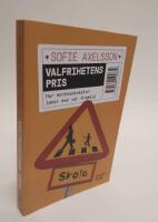 Valfrihetens pris : hur marknadsskolan leker med v&aring;r framtid