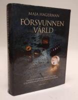 F&ouml;rsvunnen v&auml;rld  : om den st&ouml;rsta arkeologiska utgr&auml;vningen n&aring;gonsin i Sverige