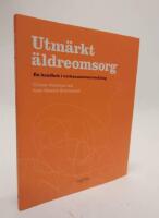 Utmärkt äldreomsorg : en handbok i verksamhetsutveckling