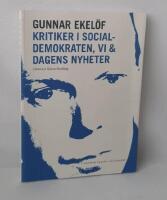 Gunnar Ekel&ouml;f : kritiker i Socialdemokraten, Vi & Dagens nyheter