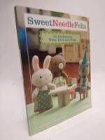 Sweet needle felts - 25 projects to wear, give and hug
