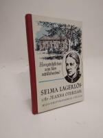 Selma Lagerl&ouml;f - Herrg&aring;rdsflickan som blev v&auml;sldsber&ouml;md