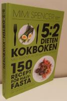 5:2 dieten - kokboken : 150 recept f&ouml;r halvfasta