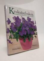 Krukv&auml;xtboken : bilder och sk&ouml;tselr&aring;d f&ouml;r de vanligaste gr&ouml;na och blommande krukv&auml;xterna, s&aring;v&auml;l nyheter som rariteter : liten uppslagsbok om krukv&auml;xtsk&ouml;tsel och botanik