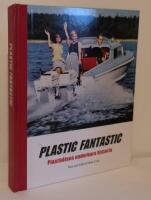 Plastic fantastic : plastb&aring;tens underbara historia