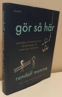 G&ouml;r s&aring; h&auml;r : Absurda vetenskapliga l&ouml;sningar p&aring; verkliga problem