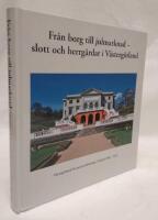 Fr&aring;n borg till julmarknad : slott och herrg&aring;rdar i V&auml;sterg&ouml;tland