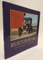 Kultur p&aring; v&auml;g : den fordonshistoriska r&ouml;relsen i Sverige