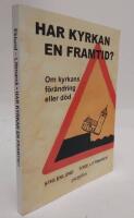 Har kyrkan en framtid? : om kyrkans f&ouml;r&auml;ndring eller d&ouml;d