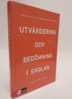 Utv&auml;rdering och bed&ouml;mning i skolan : f&ouml;r vem och varf&ouml;r?