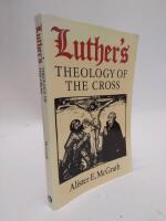 Luthers theology of the cross - martin luthers theological breakthrough