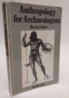 Anthropology for archaeologists : an introduction