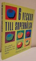 6 veckor till superh&auml;lsa