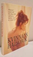 Kvinnans h&auml;lsobok : [massor med r&aring;d f&ouml;r dig som vill leva b&auml;ttre och se yngre ut]
