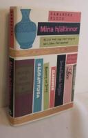 Mina hj&auml;ltinnor : eller vad jag l&auml;rt mig av att l&auml;sa f&ouml;r mycket