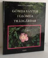 G&ouml;mda v&auml;xter i gl&ouml;mda tr&auml;dg&aring;rdar : om att bevara gamla kulturv&auml;xter