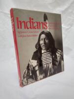 Indians - Contemporary photographs of North American Indian Life 1847-1929