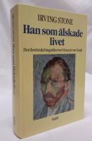 Han som &auml;lskade livet : [den ber&ouml;mda biografin &ouml;ver Vincent van Gogh]