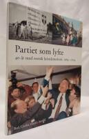 Partiet som lyfte : 40 &aring;r med svensk kristdemokrati : 1964-2004