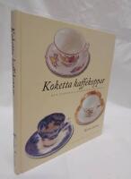 Koketta kaffekoppar : den svenska kaffekoppens historia