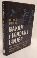 Bakom fiendens linjer : den f&ouml;rsta finska fj&auml;rrpatrullen p&aring; Karelska n&auml;set sommaren 1941