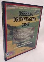 Osebergdronningens grav - v&aring;r arkeologiske nasjonalskatt i nytt lys