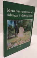 Mera om runstenar och ridv&auml;gar i V&auml;sterg&ouml;tland