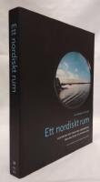 Ett nordiskt rum : historiska och framtida gemenskaper fr&aring;n Baltikum till Barents hav