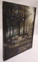 N&aring;gra sekler i V&auml;rmlandsskogen : vad har vi gjort av den - och med den