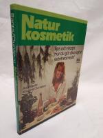 Naturkosmetik : tips och recept hur du g&ouml;r dina egna sk&ouml;nhetsmedel