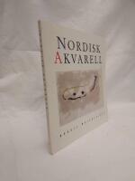 Nordisk akvarell : Nordic water colour : [en utst&auml;llning producerad av G&ouml;teborgs konstmuseum i samarbete med Nordiska akvarells&auml;llskapet]