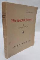 V&aring;r skolas historia, del 1 : tiden till omkring 1800