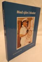 Med sj&ouml;n i blodet : minnen fr&aring;n ett halvsekel i sj&ouml;fartens tj&auml;nst