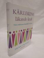 K&auml;rlekens l&auml;kande kraft : n&auml;ra relationers betydelse f&ouml;r h&auml;lsan