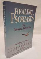 Healing Psoriasis : the Natural Alternative