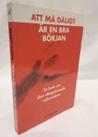 Att m&aring; d&aring;ligt &auml;r en bra b&ouml;rjan : en bok om den obegr&auml;nsade m&auml;nniskan