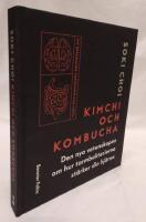 Kimchi och kombucha : den nya vetenskapen om hur tarmbakterierna st&auml;rker din hj&auml;rna